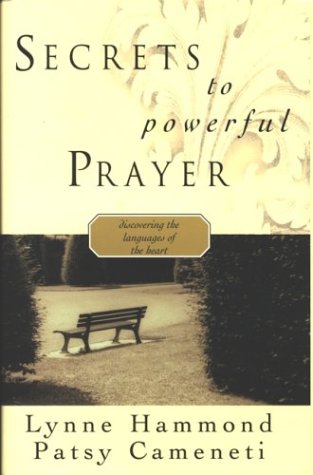Secrets to Powerful Prayer: Discovering the Languages of the Heart