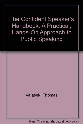 The Confident Speaker's Handbook: A Practical, HandsOn Approach to Public Speaking,Used