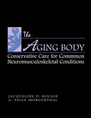 The Aging Body: Conservative Management Of Common Neuromusculoskeletal Conditions,Used