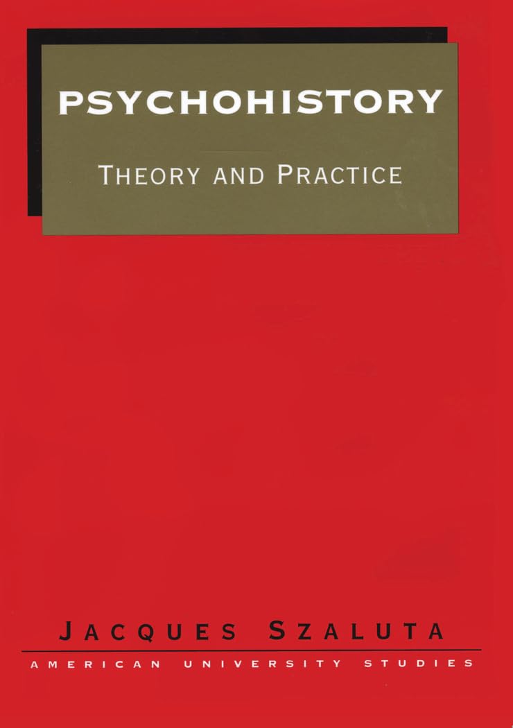 Psychohistory: Theory And Practice (American University Studies),Used