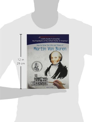How To Draw The Life And Times Of Martin Van Buren (KID'S GUIDE TO DRAWING THE PRESIDENTS OF THE UNITED STATES OF AMERICA),Used