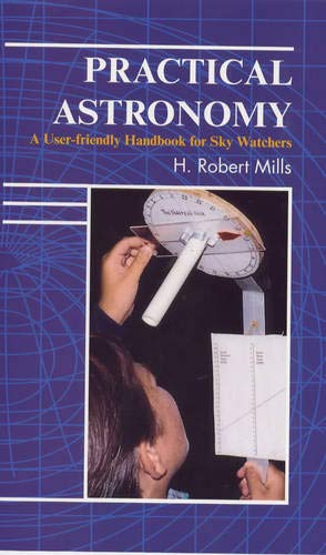 Practical Astronomy: A UserFriendly Handbook for Skywatchers,Used