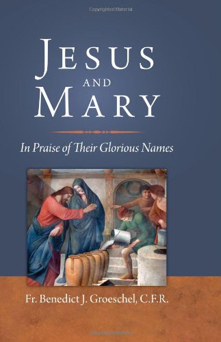 Jesus And Mary: In Praise Of Their Glorious Names,Used