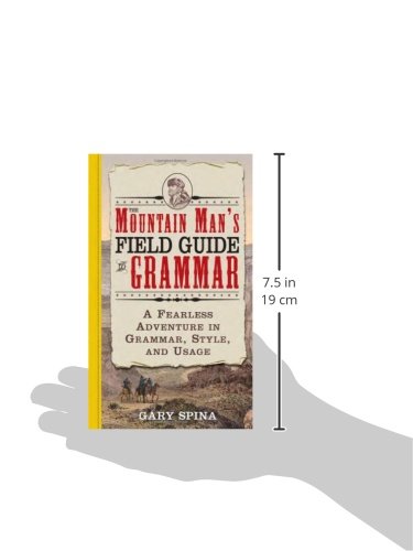 The Mountain Man'S Field Guide To Grammar: A Fearless Adventure In Grammar, Style, And Usage,Used