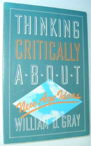 Thinking Critically About New Age Ideas,Used