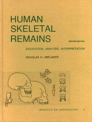 Human Skeletal Remains: Excavation, Analysis, Interpretation (Manuals On Archeology Series No. 2)-used