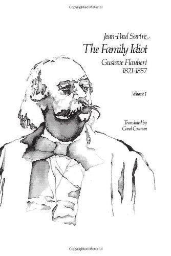 The Family Idiot: Gustave Flaubert, 18211857, Volume 1 (Volume 1),Used