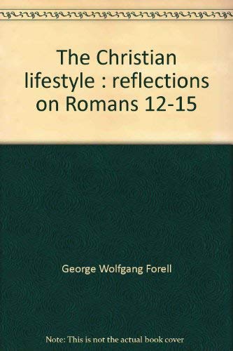 The Christian lifestyle: Reflections on Romans 1215,Used