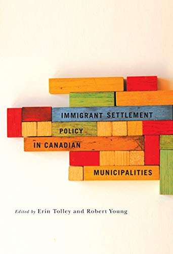 Immigrant Settlement Policy in Canadian Municipalities (Volume 1) (Fields of Governance: Policy Making in Canadian Municipalitie,Used
