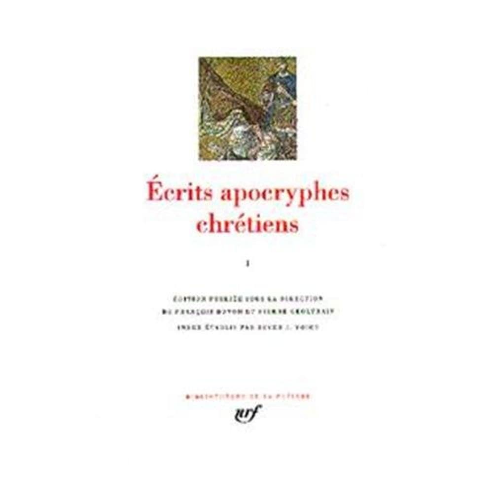 Ecrits apocryphes chrtiens, tome 1 (French Edition)