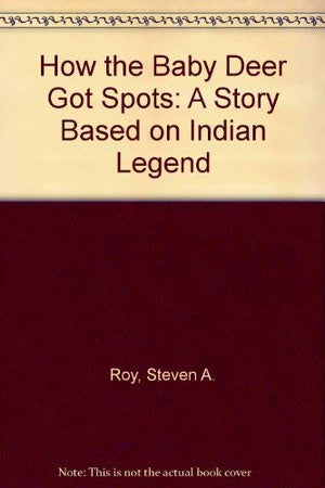 How the Baby Deer Got Spots: A Story Based on Indian Legend,Used