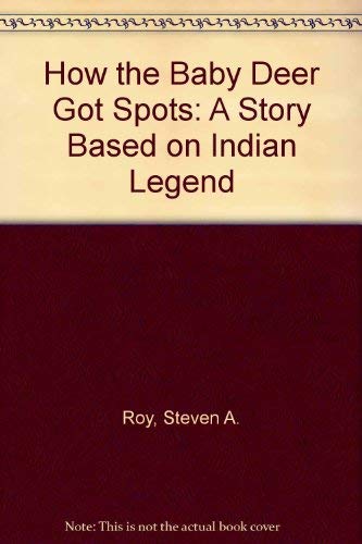 How the Baby Deer Got Spots: A Story Based on Indian Legend,Used