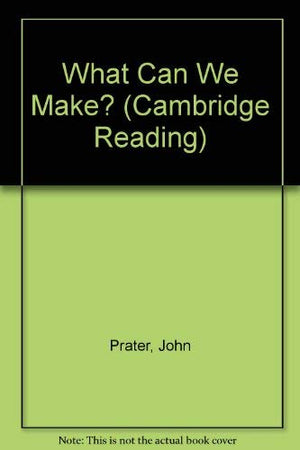 What Can We Make? (Cambridge Reading),Used