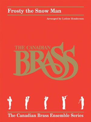 Frosty the Snow Man: for Brass Quintet (The Canadian Brass Ensemble),New