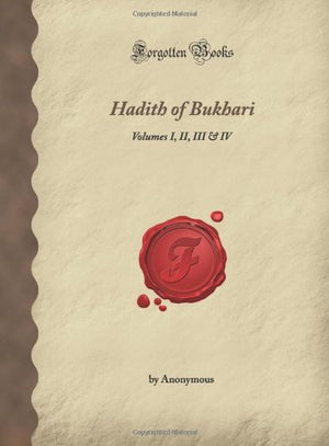 Hadith of Bukhari: Volumes I, II, III & IV (Forgotten Books),Used