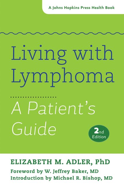 Living With Lymphoma: A Patient'S Guide (Johns Hopkins Press Health Books (Paperback))
