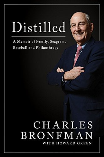 Distilled: A Memoir Of Family, Seagram, Baseball, And Philanthropy