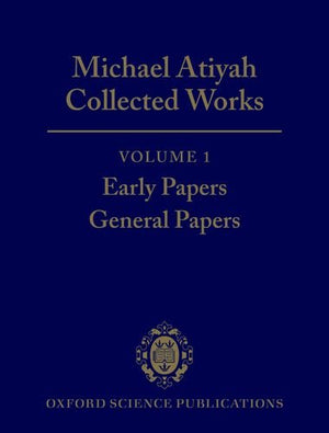 Michael Atiyah: Collected Works: Volume 1: Early Papers; General PapersVolume 1: Early Papers; General Papers (Oxford Science Pu,Used