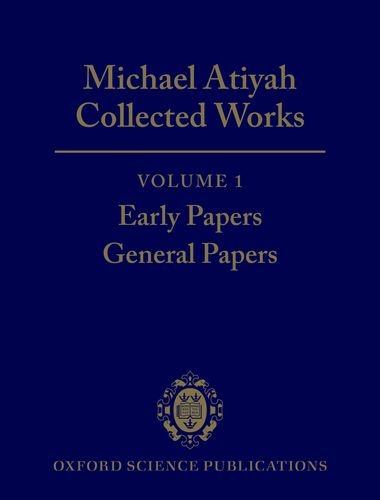 Michael Atiyah: Collected Works: Volume 1: Early Papers; General PapersVolume 1: Early Papers; General Papers (Oxford Science Pu,Used