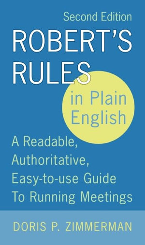 Robert's Rules in Plain English: A Readable, Authoritative, EasytoUse Guide to Running Meetings, 2nd Edition,Used