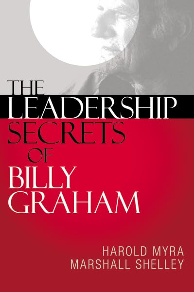 The Leadership Secrets Of Billy Graham,New