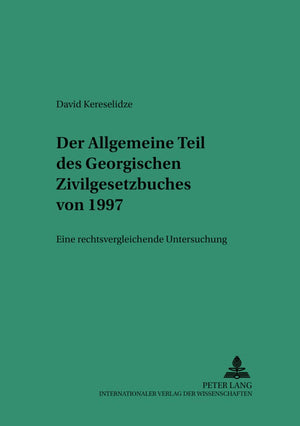Der Allgemeine Teil Des Georgischen Zivilgesetzbuches Von 1997: Eine Rechtsvergleichende Untersuchung (Saarbrcker Studien Zum Pr,Used