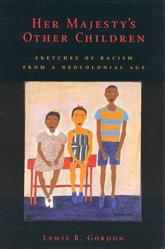 Her Majesty's Other Children: Sketches of Racism from a Neocolonial Age,New