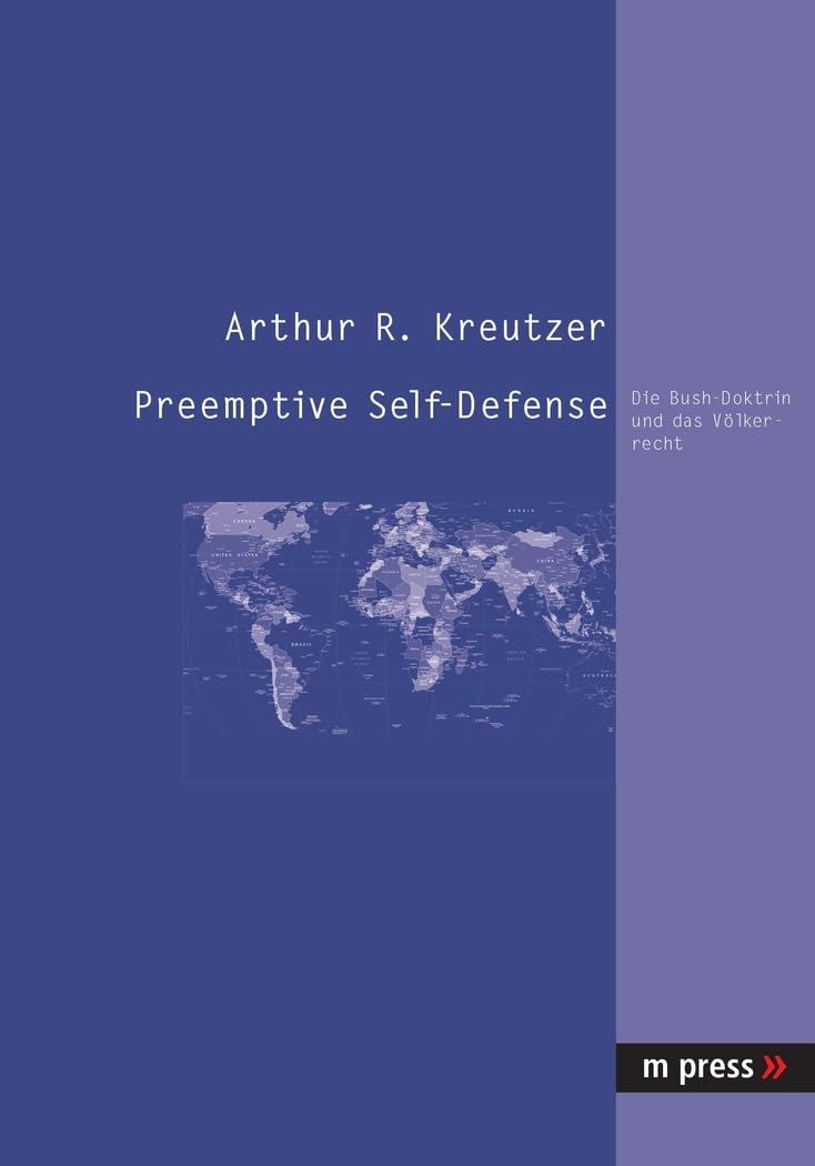 Preemptive SelfDefense: Die BushDoktrin und das Vlkerrecht (German Edition),Used