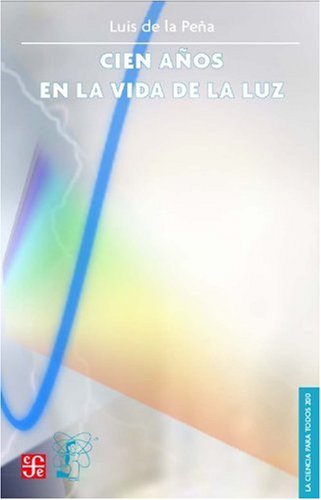 Cien aos en la vida de la luz (Spanish Edition),Used