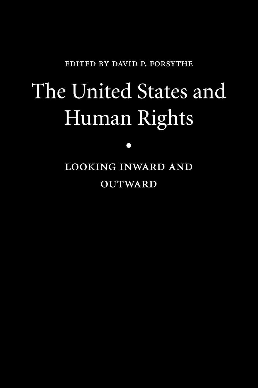 The United States And Human Rights: Looking Inward And Outward (Human Rights In International Perspective),New