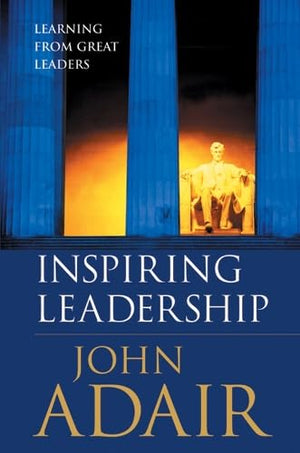 Inspiring Leadership: Learning from Great Leaders,Used