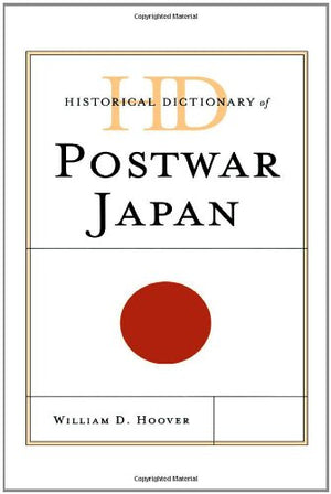 Historical Dictionary of Postwar Japan (Historical Dictionaries of Asia, Oceania, and the Middle East),Used