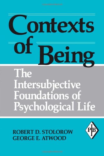 Contexts of Being: The Intersubjective Foundations of Psychological Life (Psychoanalytic Inquiry Book Series),Used