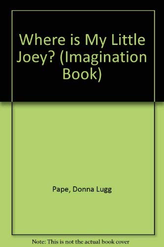 Where Is My Little Joey? (An Imagination Book),Used