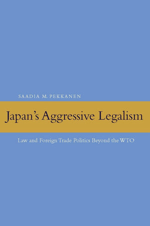 Japan'S Aggressive Legalism: Law And Foreign Trade Politics Beyond The Wto,Used