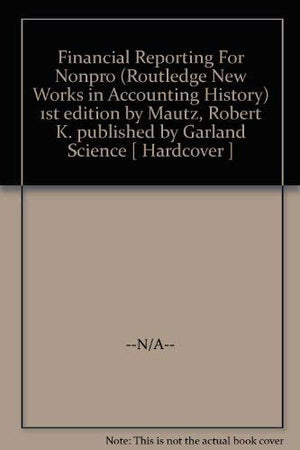 Financial Reporting For Nonpro (New Works in Accounting History),Used