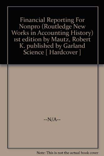 Financial Reporting For Nonpro (New Works in Accounting History),Used