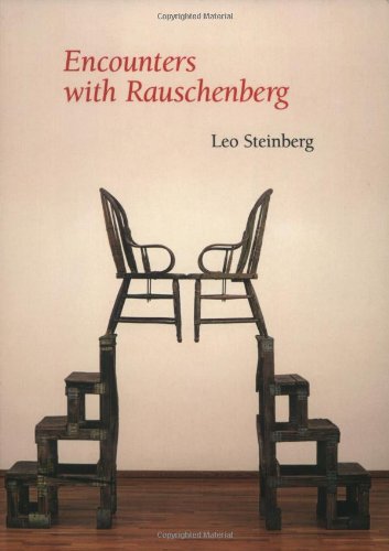 Encounters With Rauschenberg: (A Lavishly Illustrated Lecture)-used