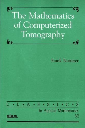 The Mathematics of Computerized Tomography (Classics in Applied Mathematics, Series Number 32),Used