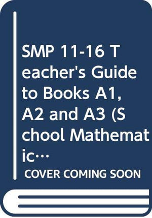 SMP 1116 Teacher's Guide to Books A1, A2 and A3 (School Mathematics Project 1116),Used