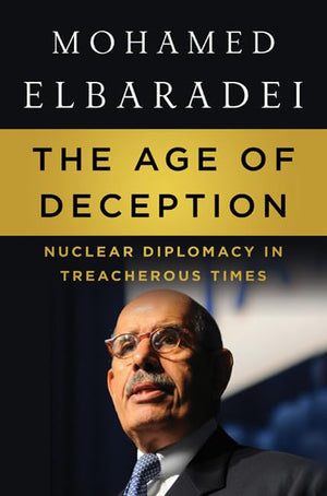 The Age of Deception: Nuclear Diplomacy in Treacherous Times,Used