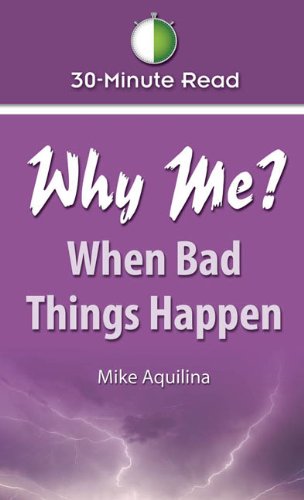 30 Minute Read: Why Me? When Bad Things Happen,Used