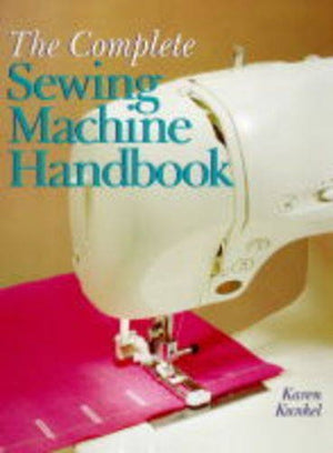 The Complete Sewing Machine Handbook,Used