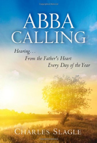 Abba Calling: Hearing From the Father's Heart Everyday of the Year,Used