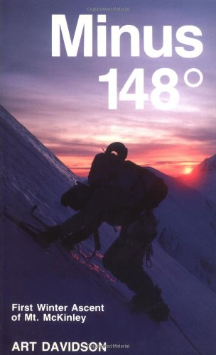 Minus 148 Degrees: The First Winter Ascent of Mount McKinley,New