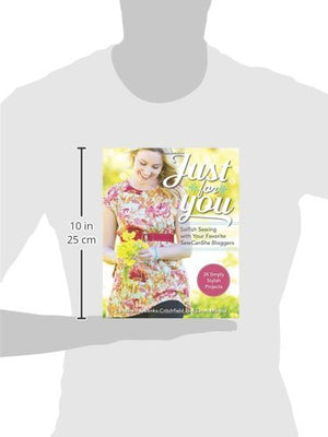 Just for You  Selfish Sewing Projects from Your Favorite Sew Can She Bloggers: 24 Simply Stylish Projects,Used