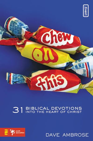 Chew On This: 31 Biblical Devotions Into The Heart Of Christ (Invert)