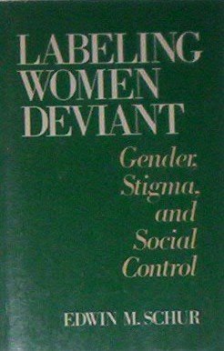 Labeling Women Deviant: Gender, Stigma and Social Control,Used