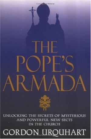 The Pope's Armada: Unlocking the Secrets of Mysterious and Powerful New Sects in the Church,Used