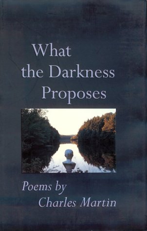 What The Darkness Proposes: Poems (Johns Hopkins: Poetry and Fiction),Used